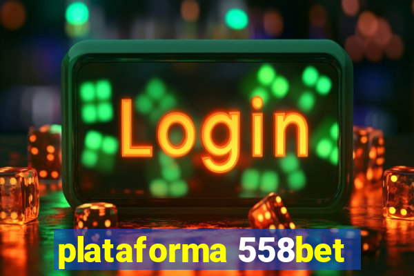 plataforma 558bet