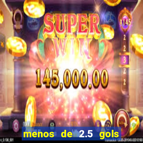 menos de 2.5 gols o que significa