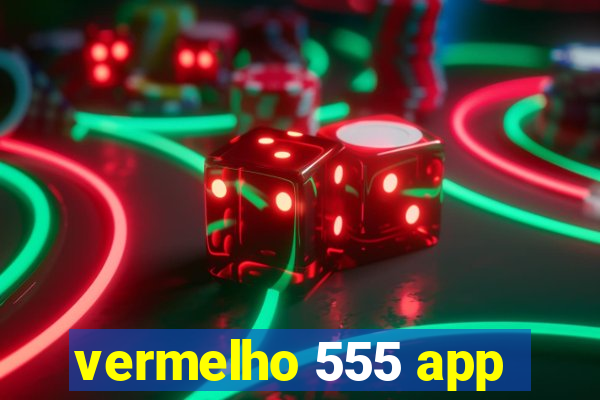 vermelho 555 app