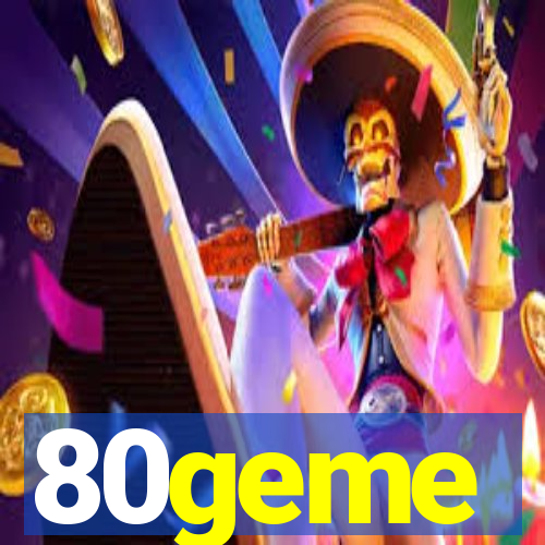 80geme