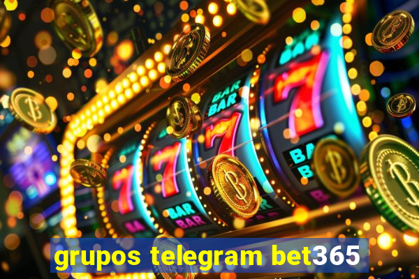 grupos telegram bet365