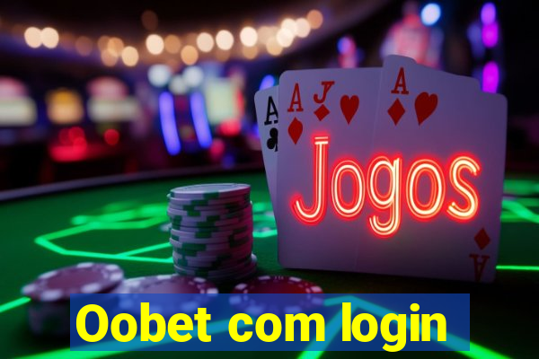 Oobet com login