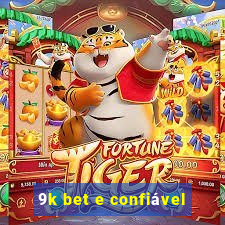 9k bet e confiável