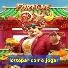 lottopar como jogar