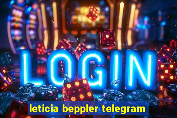 leticia beppler telegram