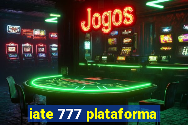 iate 777 plataforma