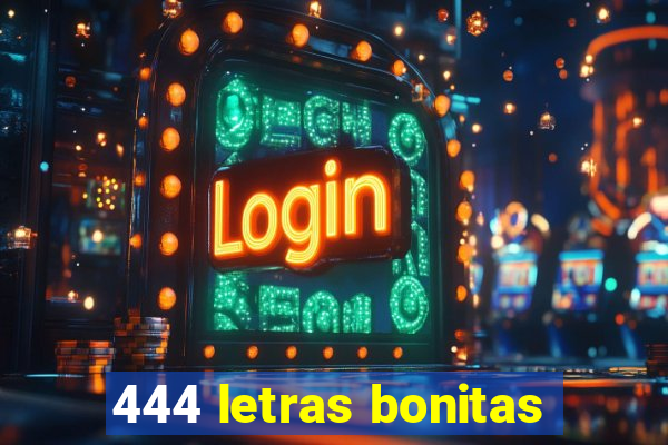 444 letras bonitas