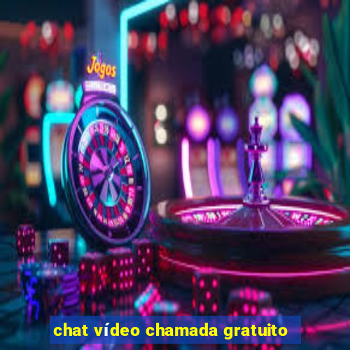 chat vídeo chamada gratuito