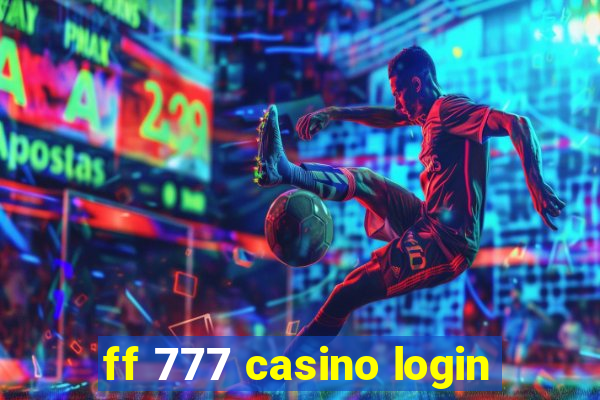 ff 777 casino login