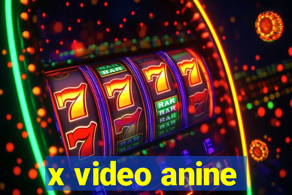 x video anine