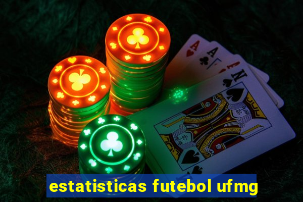 estatisticas futebol ufmg