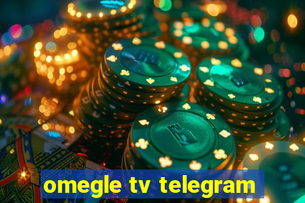 omegle tv telegram