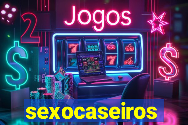 sexocaseiros