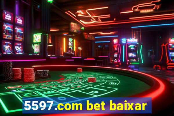 5597.com bet baixar