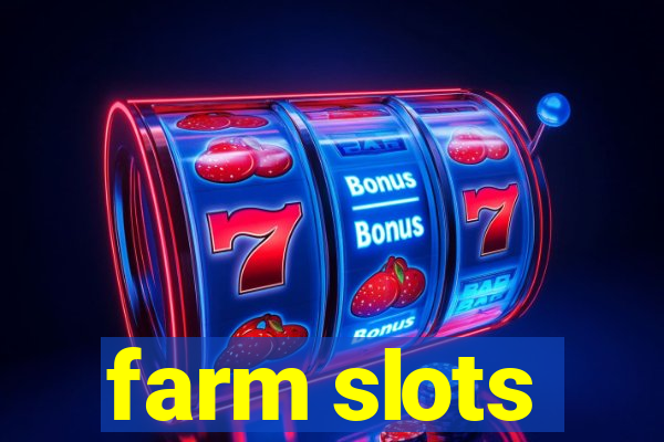 farm slots