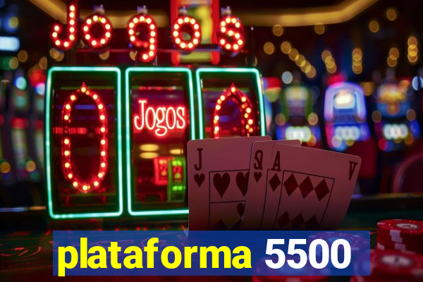 plataforma 5500