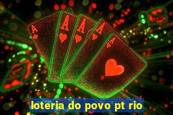 loteria do povo pt rio