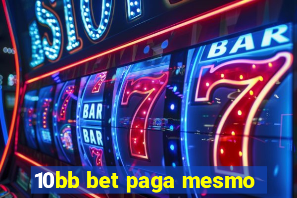 10bb bet paga mesmo