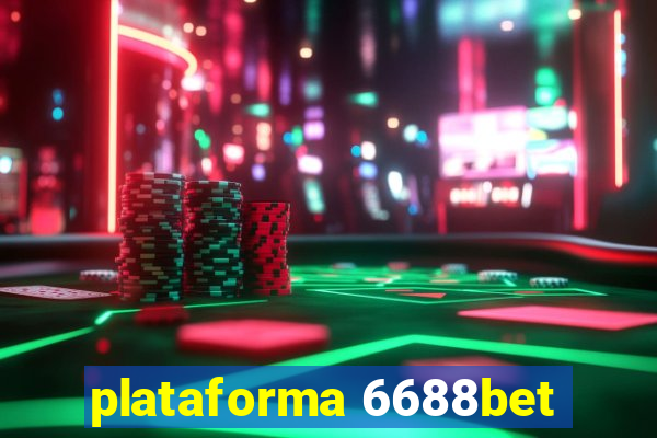 plataforma 6688bet