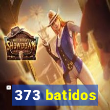 373 batidos