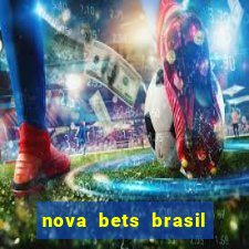 nova bets brasil é confiável