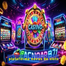 plataforma novas de slots