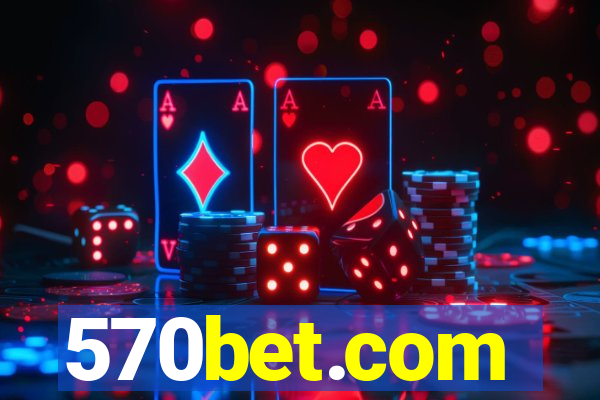 570bet.com