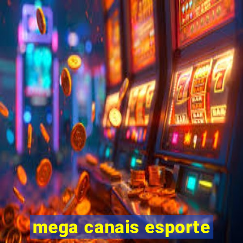 mega canais esporte