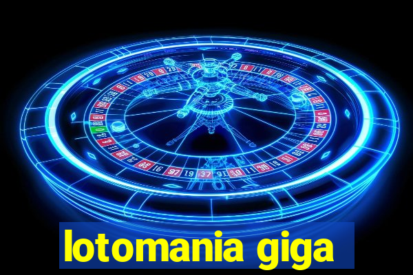 lotomania giga