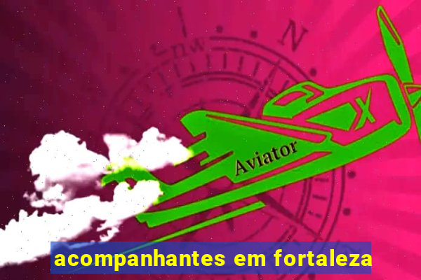 acompanhantes em fortaleza