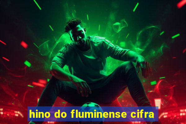 hino do fluminense cifra