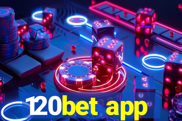 120bet app