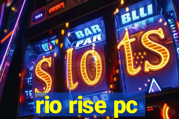 rio rise pc