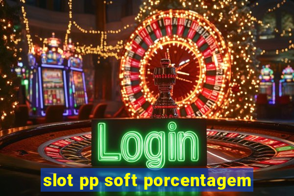 slot pp soft porcentagem