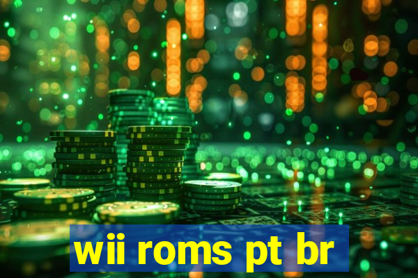 wii roms pt br