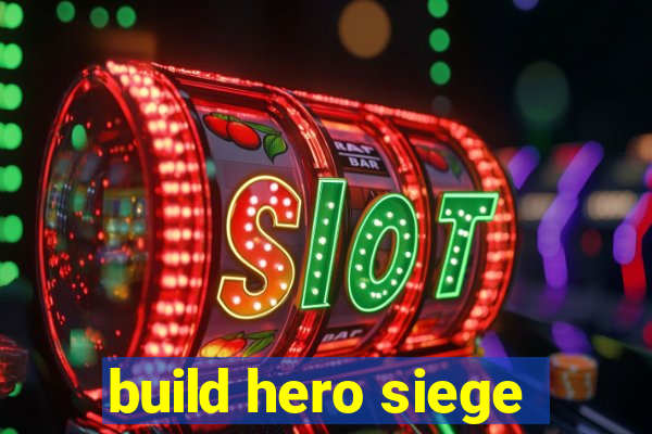 build hero siege