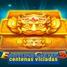 centenas viciadas