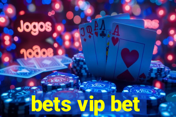 bets vip bet