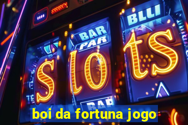 boi da fortuna jogo