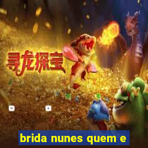 brida nunes quem e