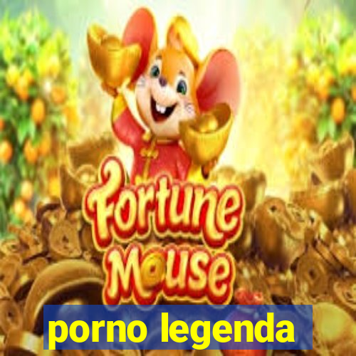 porno legenda