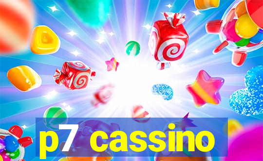 p7 cassino