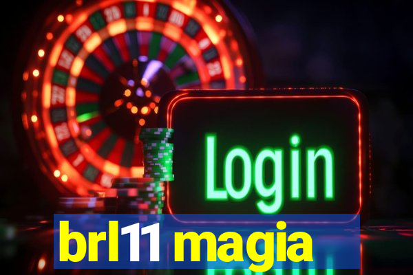 brl11 magia