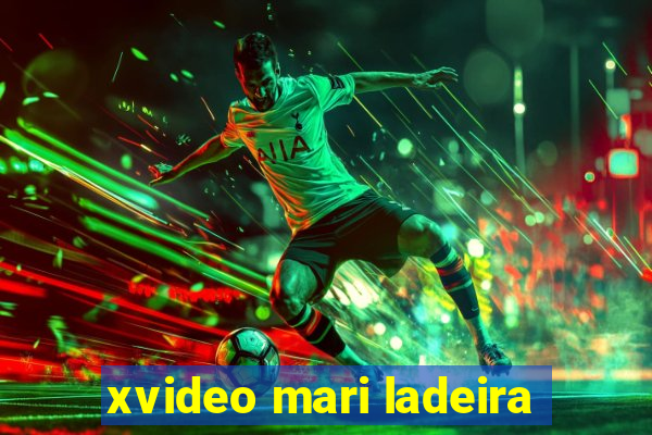 xvideo mari ladeira