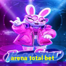 arena total bet