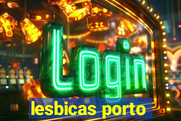 lesbicas porto