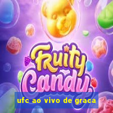 ufc ao vivo de graca