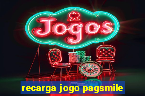 recarga jogo pagsmile