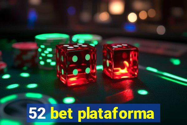 52 bet plataforma