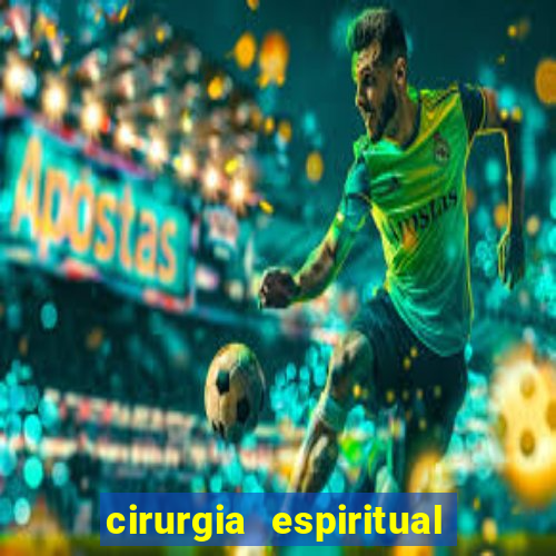 cirurgia espiritual marlon santos